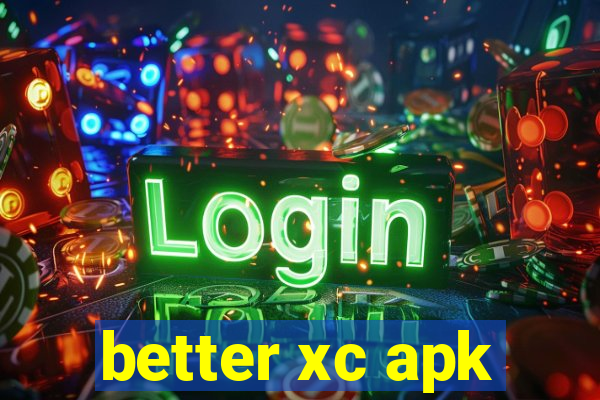 better xc apk